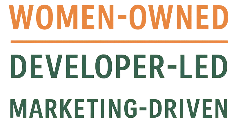 Women-Owned. Developer-led. Marketing-driven.